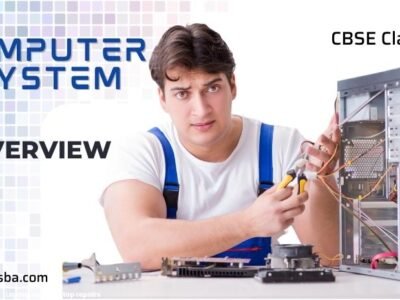 Computer Science : System Overview – CBSE Class 11