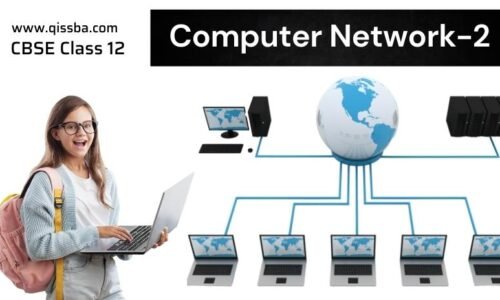 Computer Networks  – 2 | CBSE Class 12